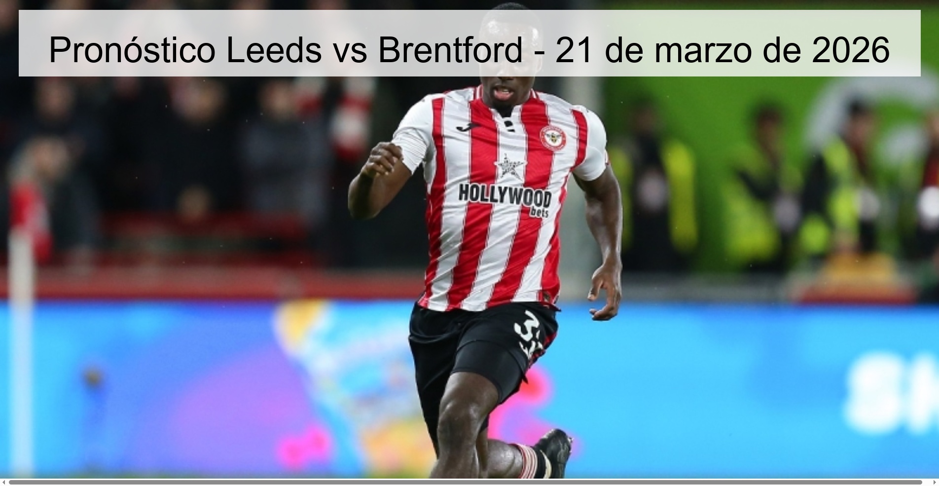 Leeds Vs Brentford Prediction – March 21, 2026