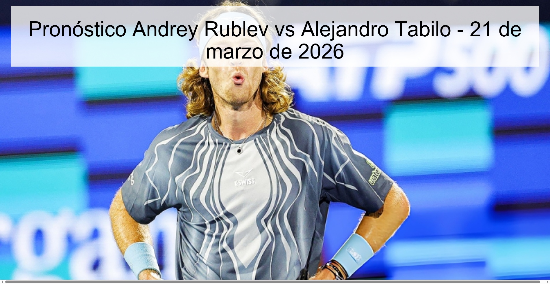 Andrey Rublev Vs Alejandro Tabilo Prediction