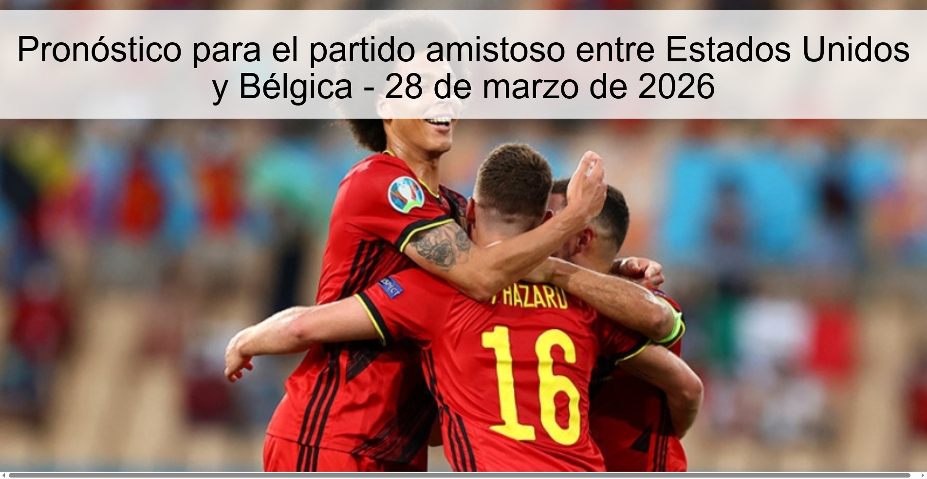 Prediction For The Friendly Match Between The United States And Belgium