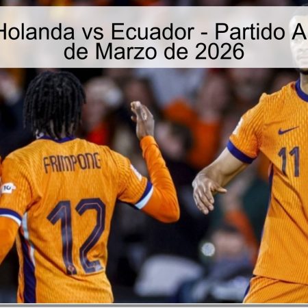 Netherlands Vs Ecuador Prediction – Friendly Match