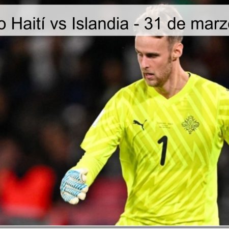 Pronóstico Haití vs Islandia – 31 de marzo de 2026