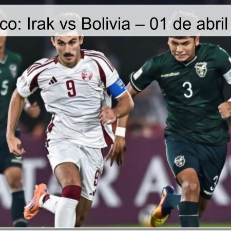 Pronóstico: Irak vs Bolivia – 01 de abril de 2026