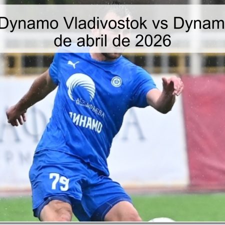 Pronóstico: Dynamo Vladivostok vs Dynamo Moscú – 1 de abril de 2026