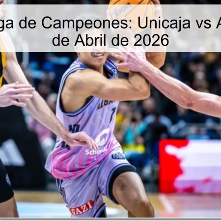 Pronóstico Liga de Campeones: Unicaja vs Alba Berlín – 1 de Abril de 2026