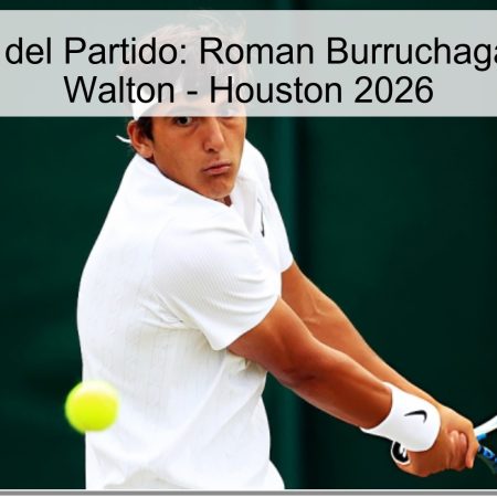 Pronóstico del Partido: Roman Burruchaga vs. Adam Walton – Houston 2026