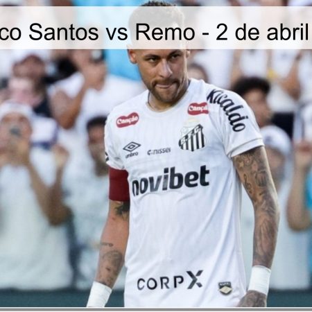 Pronóstico Santos vs Remo – 2 de abril de 2026