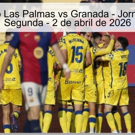 Pronóstico Las Palmas vs Granada – Jornada 33 de Segunda – 2 de abril de 2026