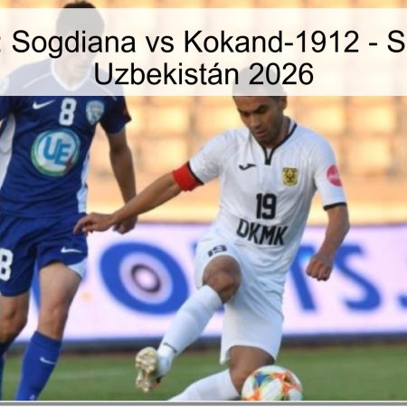 Pronóstico: Sogdiana vs Kokand-1912 – Superliga de Uzbekistán 2026