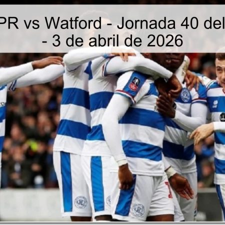QPR Vs Watford Prediction – Matchday 40 of the Championship