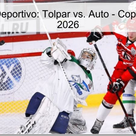 Pronóstico Deportivo: Tolpar vs. Auto – Copa Kharlamov 2026