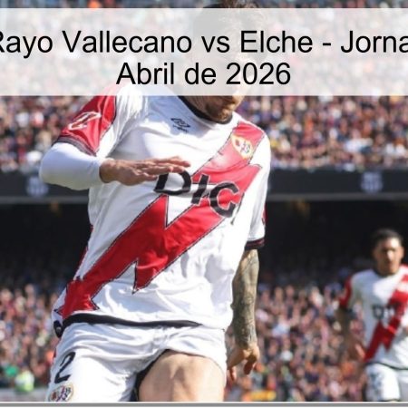 Rayo Vallecano Vs Elche Prediction – Matchday 30