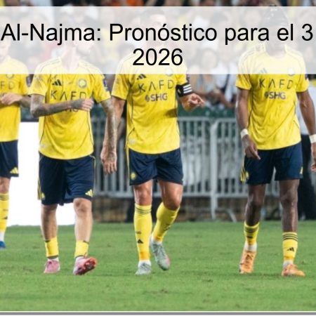 Al-Nasr vs Al-Najma: Pronóstico para el 3 de abril de 2026