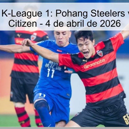 K-League 1 Prediction: Pohang Steelers vs Daejeon Citizen – April 4, 2026
