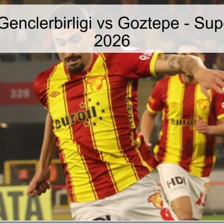 Genclerbirligi Vs Goztepe Prediction – Turkish Super League 2026