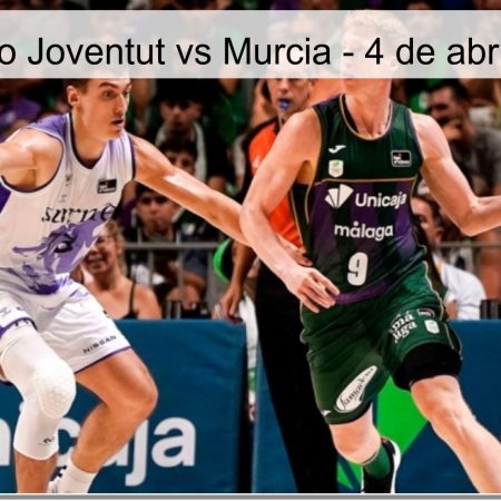 Pronóstico Joventut vs Murcia – 4 de abril de 2026