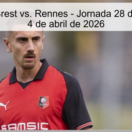 Pronóstico: Brest vs. Rennes – Jornada 28 de la Ligue 1 – 4 de abril de 2026