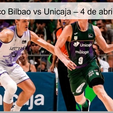 Pronóstico Bilbao vs Unicaja – 4 de abril de 2026