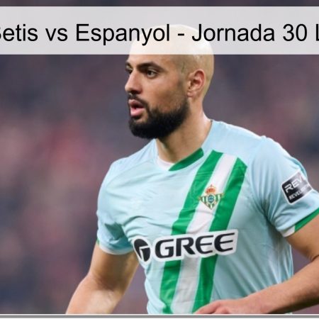 Betis Vs Espanyol Prediction – Matchday 30 La Liga 2026