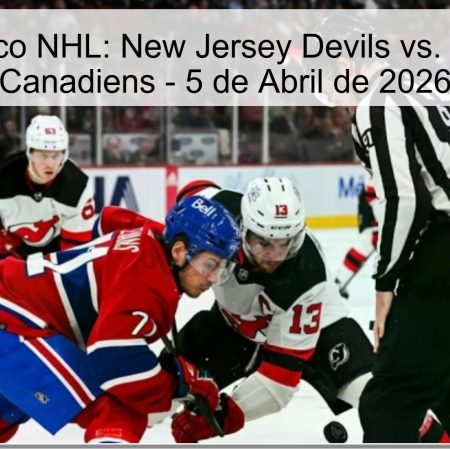 Pronóstico NHL: New Jersey Devils vs. Montreal Canadiens – 5 de Abril de 2026