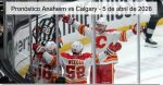 Pronóstico Anaheim vs Calgary – 5 