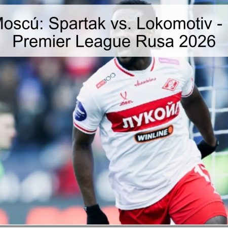 Moscow Derby: Spartak Vs. Lokomotiv