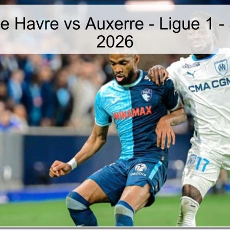 Le Havre Vs Auxerre Prediction – Ligue 1