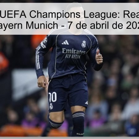 Pronóstico UEFA Champions League: Real Madrid vs Bayern Munich – 7 de abril de 2026