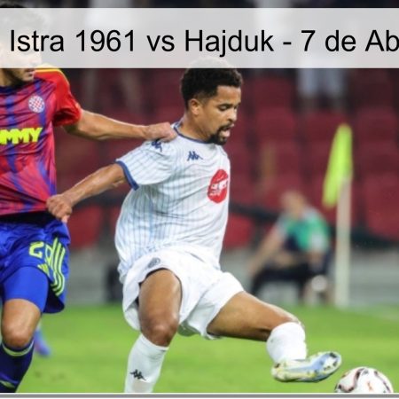 Pronóstico Istra 1961 vs Hajduk – 7 de Abril de 2026