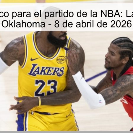 Pronóstico para el partido de la NBA: Lakers vs. Oklahoma – 8 de abril de 2026