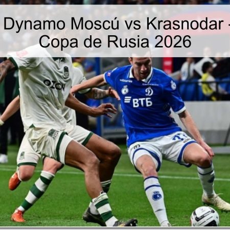Pronóstico: Dynamo Moscú vs Krasnodar – Final de la Copa de Rusia 2026