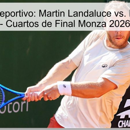 Pronóstico Deportivo: Martin Landaluce vs. Hugo Gaston – Cuartos de Final Monza 2026