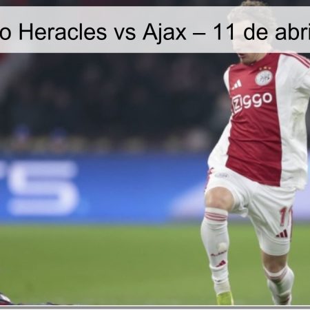 Pronóstico Heracles vs Ajax – 11 de abril de 2026