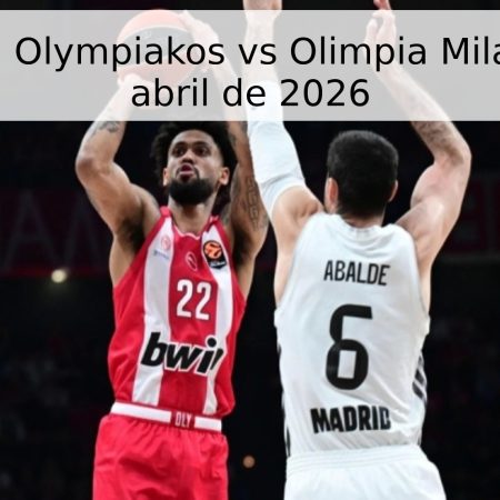 Pronóstico: Olympiakos vs Olimpia Milano – 16 de abril de 2026