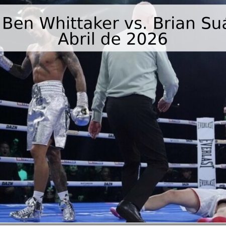 Pronóstico: Ben Whittaker vs. Brian Suárez – 18 de Abril de 2026