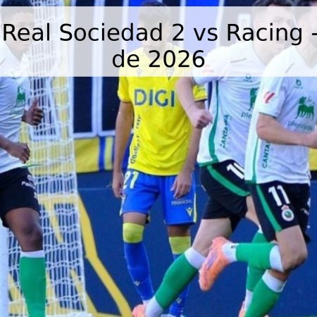 Pronóstico: Real Sociedad 2 vs Racing – 17 de abril de 2026