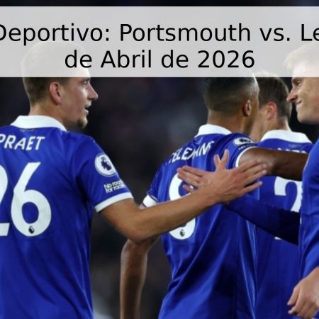 Pronóstico Deportivo: Portsmouth vs. Leicester – 18 de Abril de 2026
