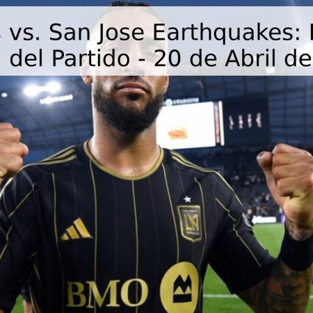 Los Angeles vs. San Jose Earthquakes: Pronóstico y Fecha del Partido – 20 de Abril de 2026