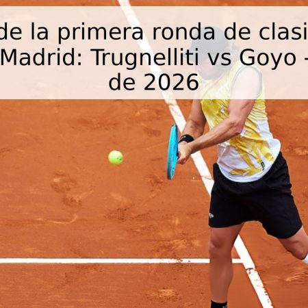 Pronóstico de la primera ronda de clasificación del Masters de Madrid: Trugnelliti vs Goyo – 20 de abril de 2026