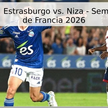 Pronóstico: Estrasburgo vs. Niza – Semifinal Copa de Francia 2026