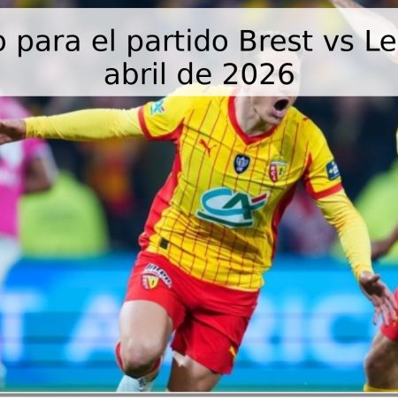 Pronóstico para el partido Brest vs Lens – 24 de abril de 2026