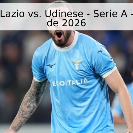 Pronóstico: Lazio vs. Udinese – Serie A – 27 de Abril de 2026