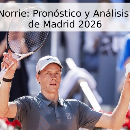 Sinner vs. Norrie: Pronóstico y Análisis del Partido de Madrid 2026