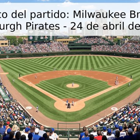 Pronóstico del partido: Milwaukee Brewers vs Pittsburgh Pirates – 24 de abril de 2026