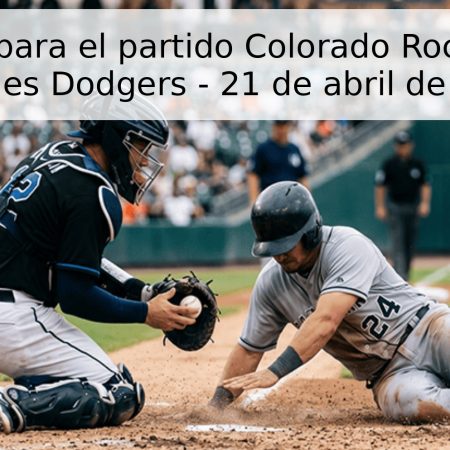 Pronóstico para el partido Colorado Rockies vs Los Ángeles Dodgers – 21 de abril de 2026