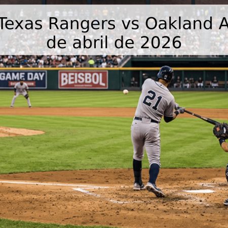 Pronóstico: Texas Rangers vs Oakland Athletics – 26 de abril de 2026