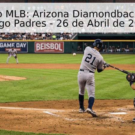Pronóstico MLB: Arizona Diamondbacks vs. San Diego Padres – 26 de Abril de 2026