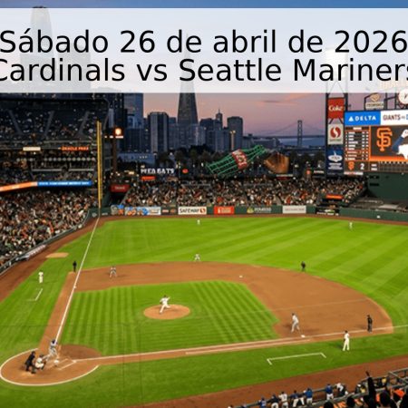 Pronóstico: Sábado 26 de abril de 2026 – Sient-Luis Cardinals vs Seattle Mariners