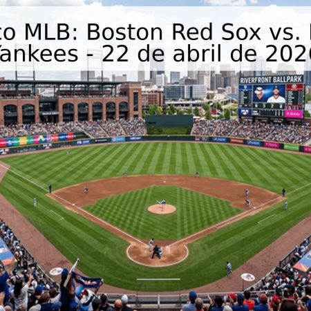 Pronóstico MLB: Boston Red Sox vs. New York Yankees – 22 de abril de 2026