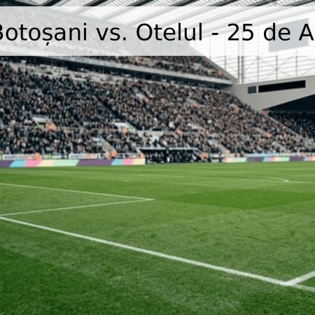 Pronóstico Botoșani vs. Otelul – 25 de Abril de 2026