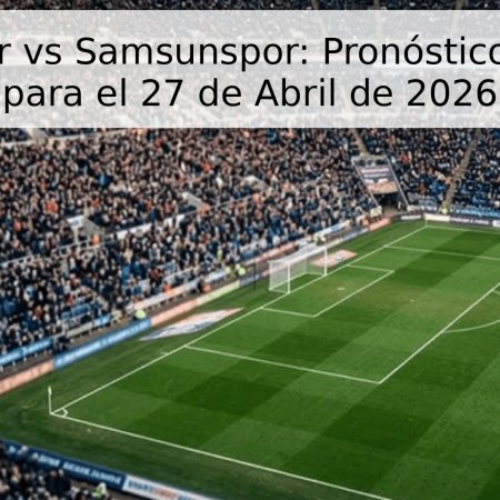 Alanyaspor vs Samsunspor: Pronóstico y Análisis para el 27 de Abril de 2026